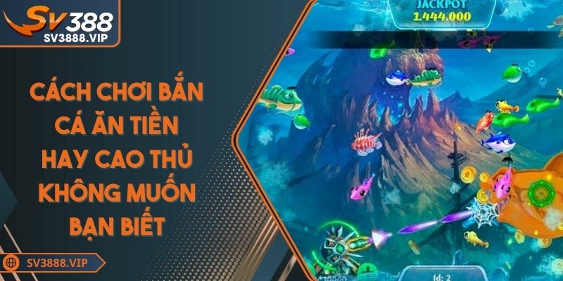 Cách chơi bắn cá